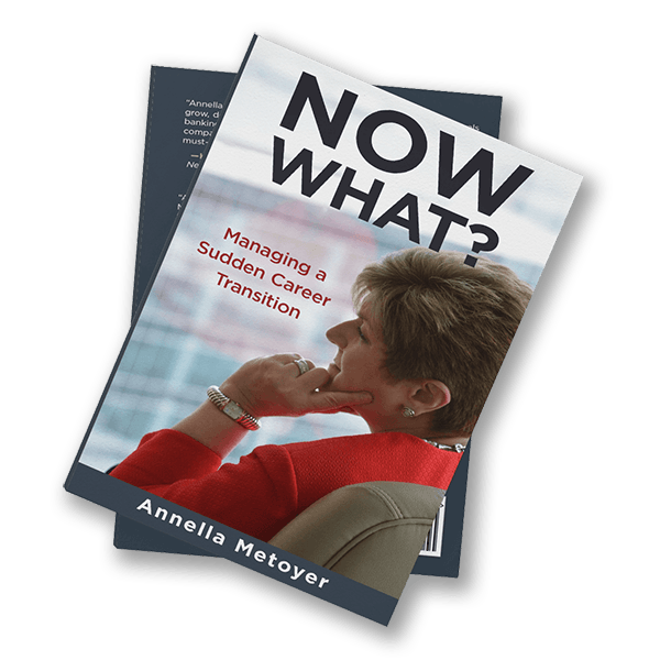 Now What?: Managing a Sudden Transition in Your Career